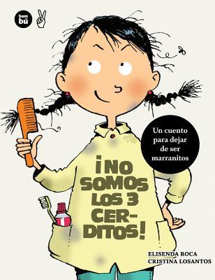 ¡No somos los 3 cerditos!: Un cuento para dejar de ser marranitos (Primeros lectores) (Spanish Edition)
