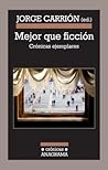 Mejor que ficción...