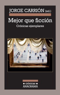 Mejor que ficción: Crónicas ejemplares (Paperback)