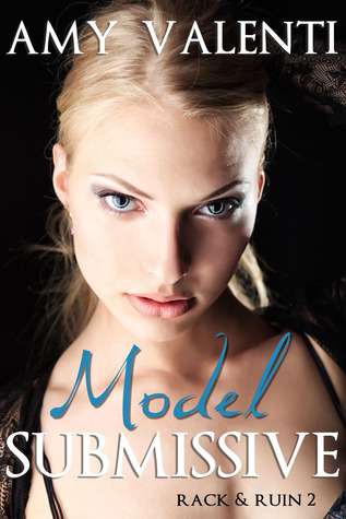 Model Submissive (Rack and Ruin, #2)
