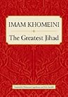The Greatest Jihad by روح الله  خمینی