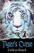 Tiger's Curse by Colleen Houck Tiger's Curse by Colleen Houck