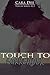 Touch To Surrender (Touch, #3)