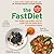 The FastDiet: Lose Weight, Stay Healthy, and Live Longer with the Simple Secret of Intermittent Fasting