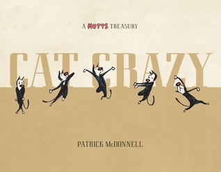 Cat Crazy: A Mutts Treasury (Volume 22)