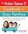 The Robin Takes 5 Cookbook for Busy Families by Robin        Miller