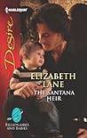 The Santana Heir by Elizabeth Lane The Santana Heir by Elizabeth Lane
