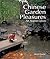 Chinese Garden Pleasures by Alison Hardie