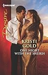 One Night with the Sheikh by Kristi Gold One Night with the Sheikh by Kristi Gold