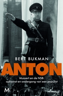 Anton Mussert en de NSB: opkomst en ondergang van een populist (Unknown Binding)