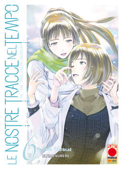 Le nostre tracce nel tempo. The time travel Kasuga laboratory. Vol. 6 (Paperback)