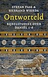 Ontworteld: bijbelstudies over Daniël 1-6