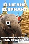 Ellie the Elephant by M.G. Edwards