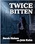 Twice Bitten