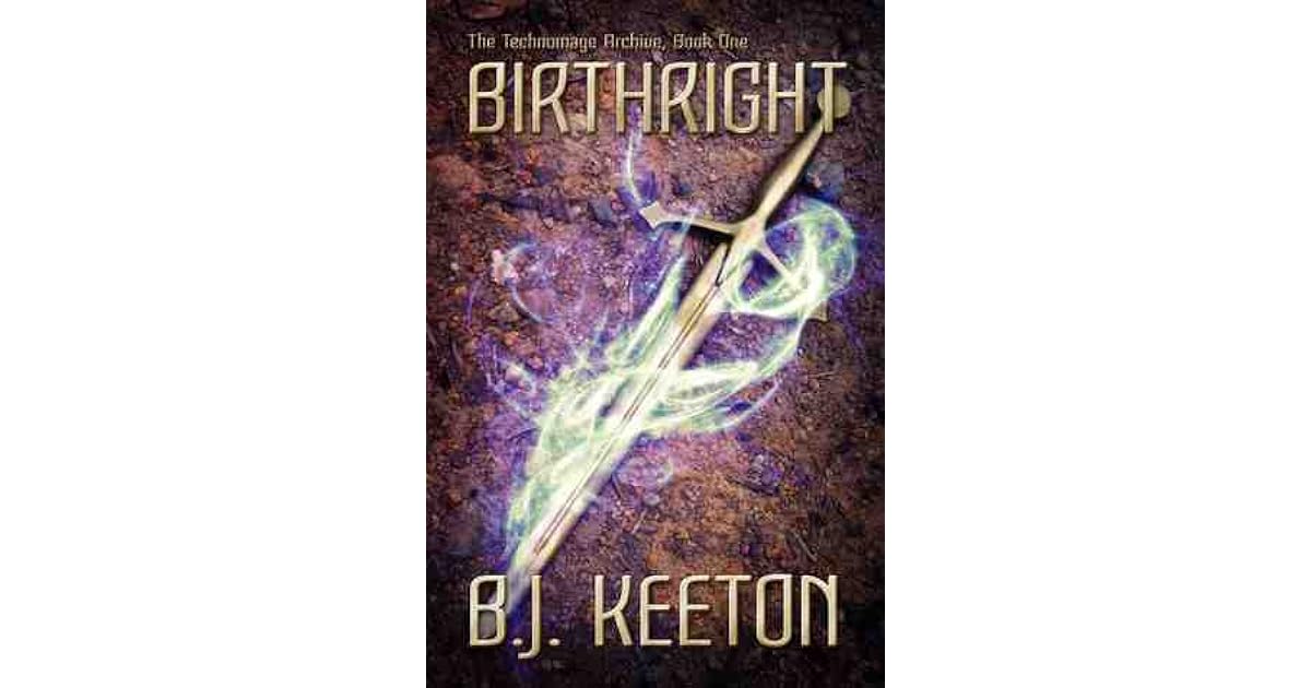 Birthright The Technomage Archive 1 By B J Keeton