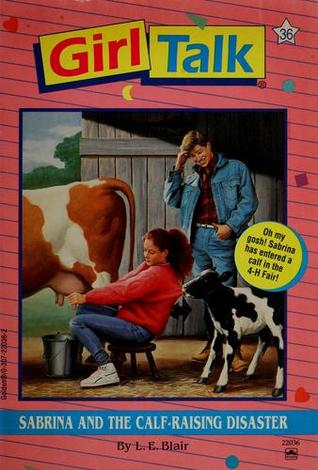 Sabrina and the Calf-Raising  Disaster (Girl Talk, #36)