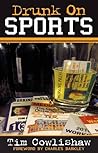 Drunk on Sports by Tim Cowlishaw