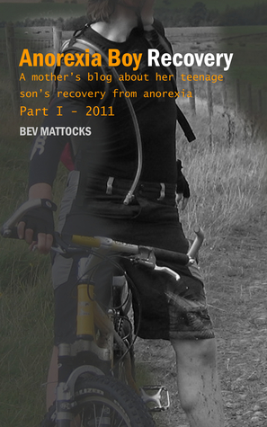 Anorexia Boy Recovery: A mother's blog about her teenage son's recovery from anorexia Part I - 2011