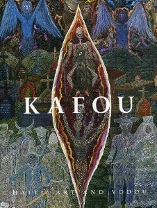 Kafou - Haiti, Art And Vodou (Hardcover)