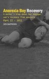 AnorexiaBoyRecovery - Part II - 2012 by Bev Mattocks