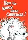 How the Grinch Stole Christmas by Dr. Seuss
