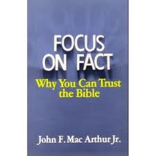 Focus on Fact: Why You Can Trust the Bible