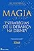 Magia : estratégias de liderança na Disney
