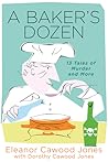 A Baker's Dozen by Eleanor Cawood Jones A Baker's Dozen by Eleanor Cawood Jones