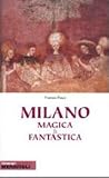 Milano magica e fantastica