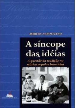 A Síncope das Idéias: A questão da tradição na música popular brasileira