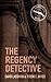 The Regency Detective (The ...