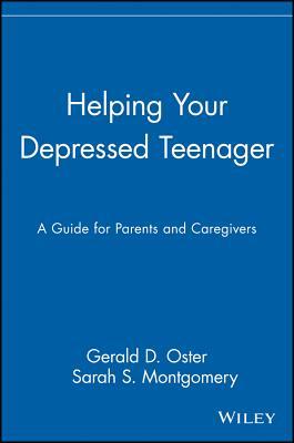 Helping Your Depressed Teenager: A Guide for Parents and Caregivers