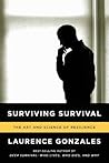 Surviving Survival by Laurence Gonzales