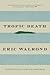Tropic Death by Eric Walrond