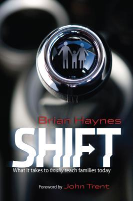 Shift: What it Takes to Finally Reach Families Today (Paperback)