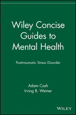 Wiley Concise Guides to Mental Health: Posttraumatic Stress Disorder (Paperback)