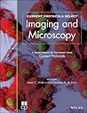 Current Protocols Select: Methods and Applications in Microscopy and Imaging