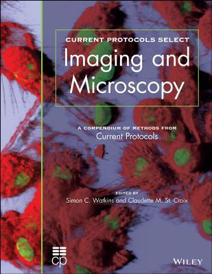 Current Protocols Select: Methods and Applications in Microscopy and Imaging