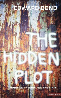 The Hidden Plot: Notes on the Theatre and the State