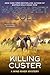 Killing Custer by Margaret Coel