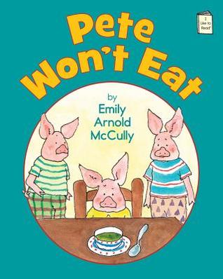Pete Won't Eat (I Like to Read)