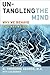 Untangling the Mind: Why We...