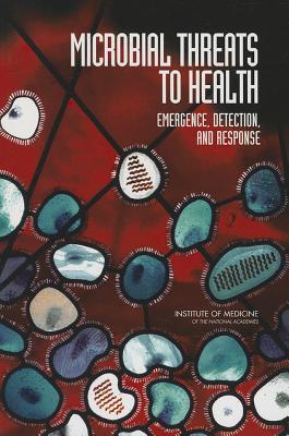 Microbial Threats to Health: Emergence, Detection, and Response