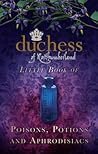 The Duchess of Northumberland's Little Book of Poisons, Potio... by The Duchess Of Northumberland