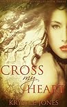 Cross My Heart (The Red Sector Chronicles, #3) Cross My Heart (The Red Sector Chronicles, #3)