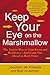 Keep Your Eye on the Marshm...