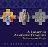 A Legacy of Armenian Treasures: Testimony to a People