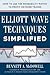 Elliot Wave Techniques Simplified by Bennett A. McDowell