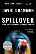 Spillover: Animal Infections and the Next Human Pandemic