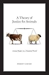 A Theory of Justice for Animals: Animal Rights in a Nonideal World